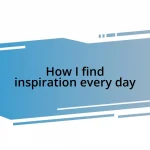 How I find inspiration every day