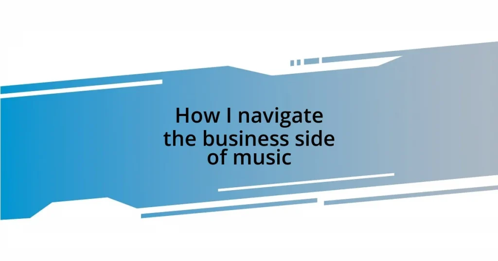 How I navigate the business side of music