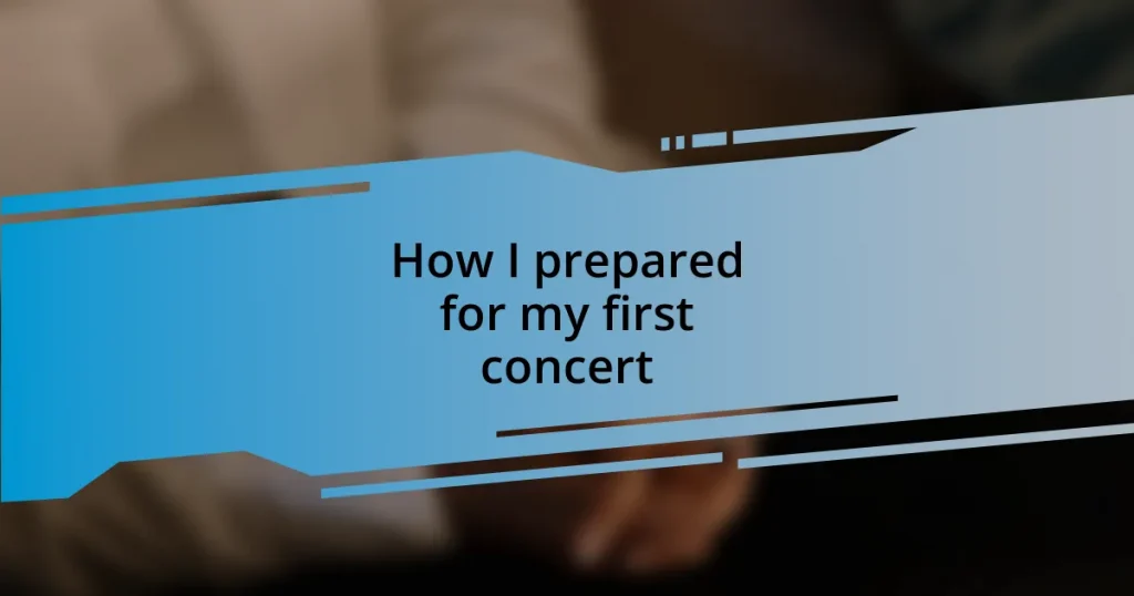 How I prepared for my first concert