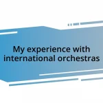 My experience with international orchestras