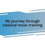 My journey through classical music training