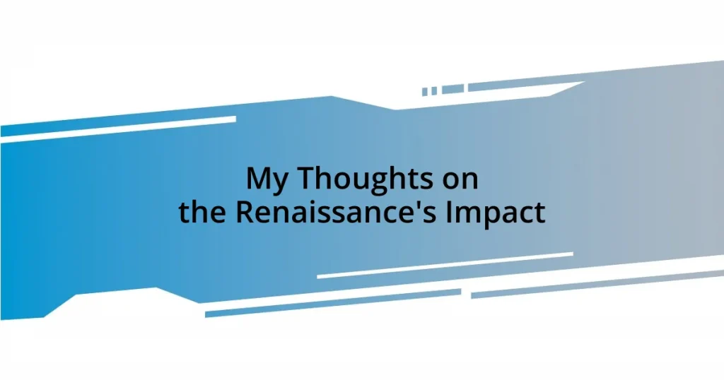 My Thoughts on the Renaissance’s Impact