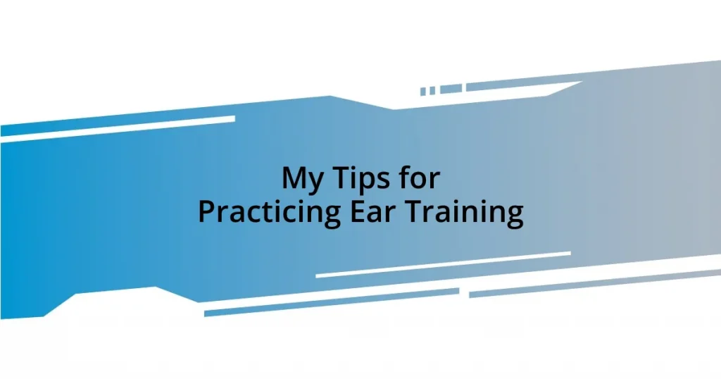 My Tips for Practicing Ear Training