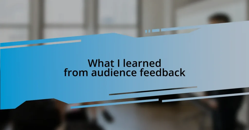 What I learned from audience feedback