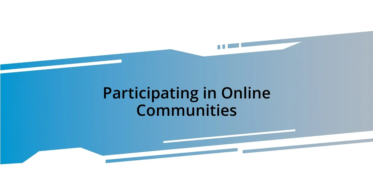 Participating in Online Communities