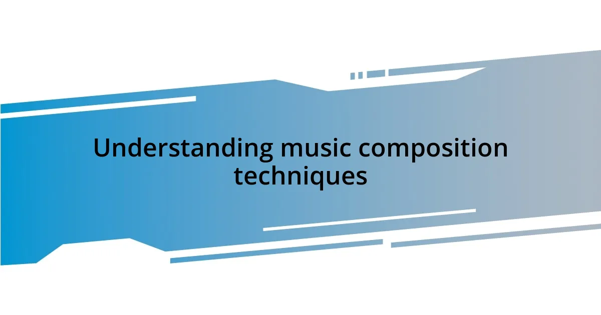 Understanding music composition techniques